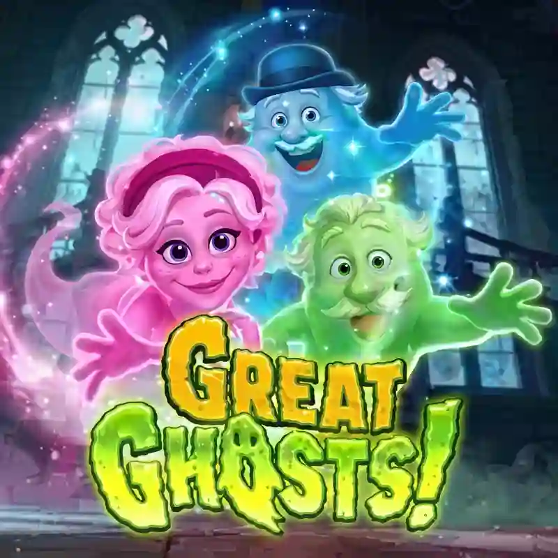 Great Ghosts!
